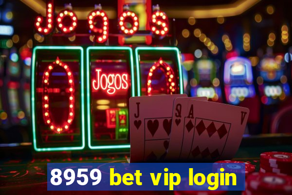 8959 bet vip login